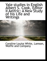 Yale Studies in English Albert S. Cook, Editor II Aelfric