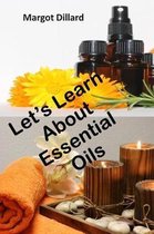 Let's Learn about Essential Oils