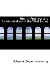 Health Progress and Administration in the West Indies