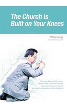 The Church Is Built On Your Knees