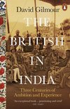 The British in India Three Centuries of Ambition and Experience
