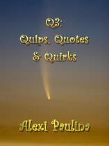 Q3: Quips, Quotes & Quirks