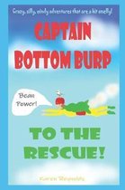 Captain Bottomburp to the rescue!