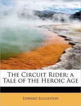 The Circuit Rider; A Tale of the Heroic Age