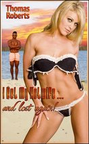 I Bet My Hotwife 2 - I Bet My Hotwife...And Lost Again! (Book 2 of "I Bet My Hotwife")