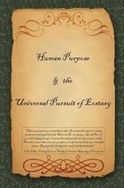 Human Purpose & the Universal Pursuit of Ecstasy