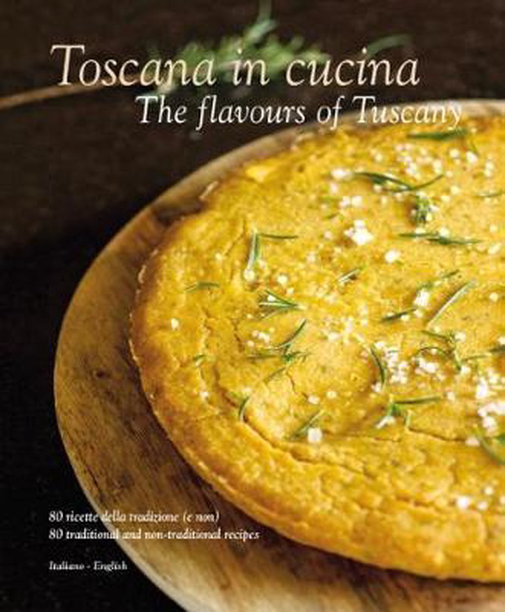 Tuscany the Beautiful Cookbook: De' Medici, Lorenza