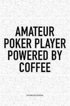 Amateur Poker Player Powered By Coffee