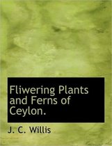 Fliwering Plants and Ferns of Ceylon.