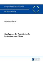 Europaeische Hochschulschriften Recht 5733 - Das System der Rechtsbehelfe im Insolvenzverfahren