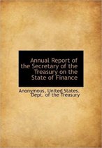 Annual Report of the Secretary of the Treasury on the State of Finance