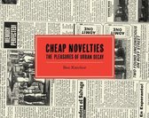 Cheap Novelties, the Pleasures of Urban Decay