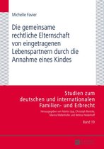Studien zum deutschen und internationalen Familien- und Erbrecht 19 - Die gemeinsame rechtliche Elternschaft von eingetragenen Lebenspartnern durch die Annahme eines Kindes