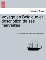 Voyage En Belgique Et Description de Ses Merveilles