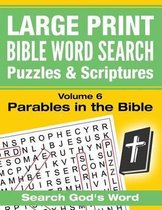 LARGE PRINT - Bible Word Search Puzzles with Scriptures, Volume 6: Parables in the Bible