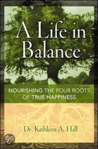 A Life in Balance; Nourishing the Four Roots of True Happiness