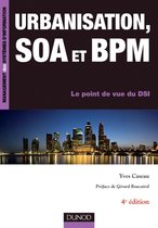 Urbanisation, SOA et BPM - 4e éd.
