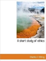 A Short Study of Ethics