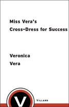 Miss Vera's Cross-Dress for Success