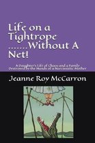 Life on a Tightrope......Without A Net!