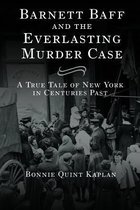 Barnett Baff and the Everlasting Murder Case