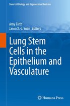 Stem Cell Biology and Regenerative Medicine - Lung Stem Cells in the Epithelium and Vasculature