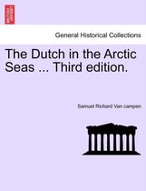 The Dutch in the Arctic Seas ... Third Edition.