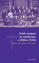 Irish Women in Medicine, C.1880-1920s
