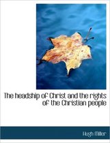 The Headship of Christ and the Rights of the Christian People