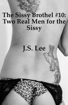 The Sissy Brothel #10: Two Real Men for the Sissy