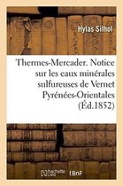 Thermes-Mercader. Notice Sur Les Eaux Minerales Sulfureuses de Vernet Pyrenees-Orientales