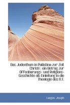 Das Judenthum in Pal Stina Zur Zeit Christi