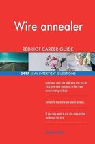Wire Annealer Red-Hot Career Guide; 2497 Real Interview Questions