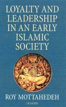 Loyalty And Leadership In An Early Islamic Society