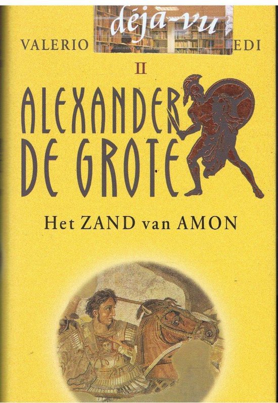Boek 'Alexander de Grote: Het Zand van Amon' met een afbeelding van Alexander te paard en een krijger met schild.