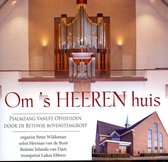 Om 's Heeren huis - Niet-ritmische Psalmzang vanuit de Gereformeerde Gemeente Opheusden door de Betuwse Bovenstemgroep - Peter Wildeman bespeelt het orgel