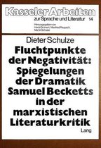 Fluchtpunkte Der Negativitaet. Spiegelungen Der Dramatik Samuel Becketts in Der Marxistischen Literaturkritik