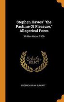 Stephen Hawes' the Pastime of Pleasure, Allegorical Poem