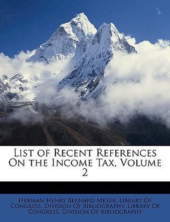 List of Recent References On the Income Tax; Volume 2 - cover