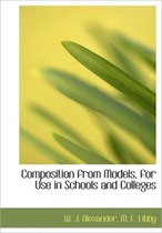 Composition from Models, for Use in Schools and Colleges