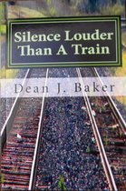 Silence Louder Than A Train