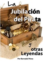 La Jubilacion del Pirata y otras Leyendas