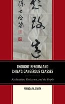 Thought Reform And China'S Dangerous Classes