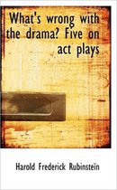 What's Wrong with the Drama? Five on ACT Plays
