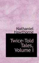 Twice-Told Tales, Volume I