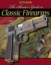 Shooters Guide to Classic Firearms