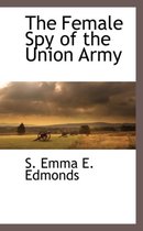 The Female Spy of the Union Army