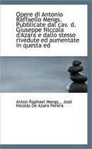 Opere Di Antonio Raffaello Mengs. Pubblicate Dal Cav. D. Giuseppe Niccola D'Azara E Dallo Stesso Riv