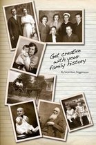 Get Creative with Your Family History