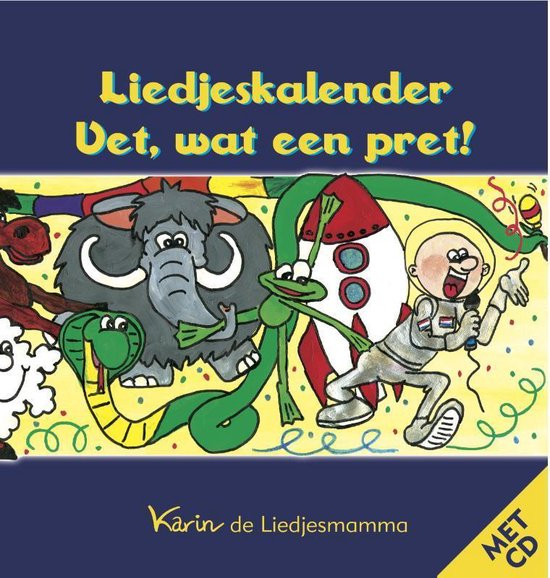 Cover van het boek 'Liedjeskalender vet, wat een pret! + Cd' van Karin de Liedjesmamma